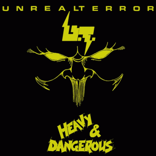 Unreal Terror : Heavy and Dangerous